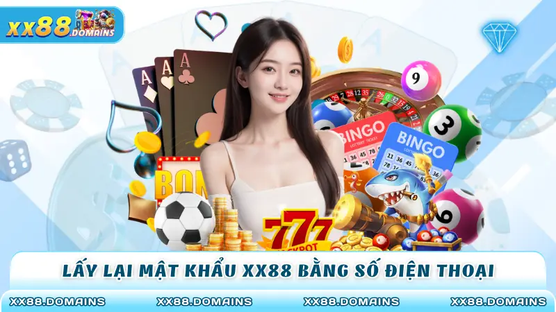 Lấy lại mật khẩu XX88 bằng số điện thoại