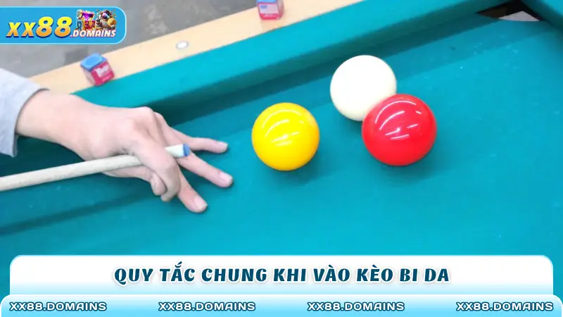 Quy tắc chung khi vào kèo bi da