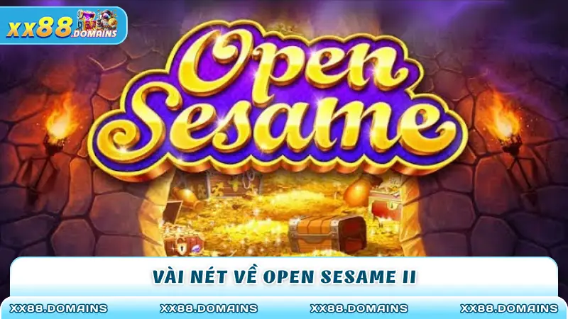 Vài nét về Open Sesame II