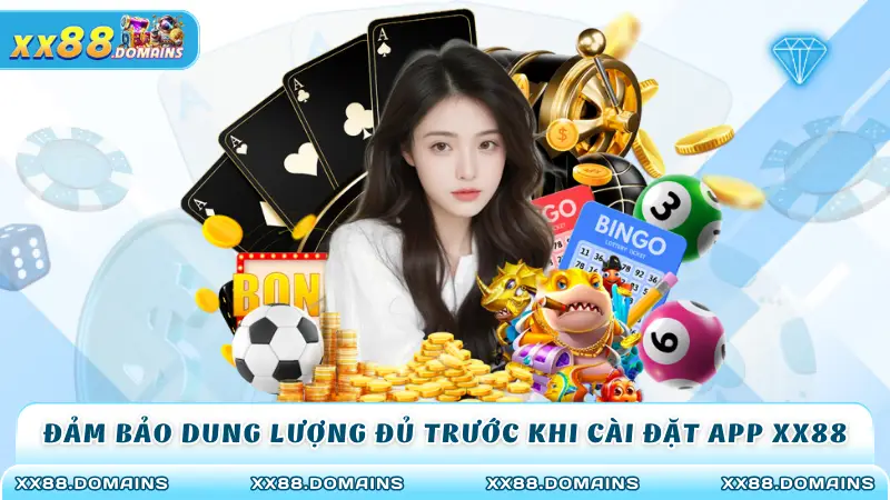 Đảm bảo dung lượng đủ trước khi cài đặt app XX88